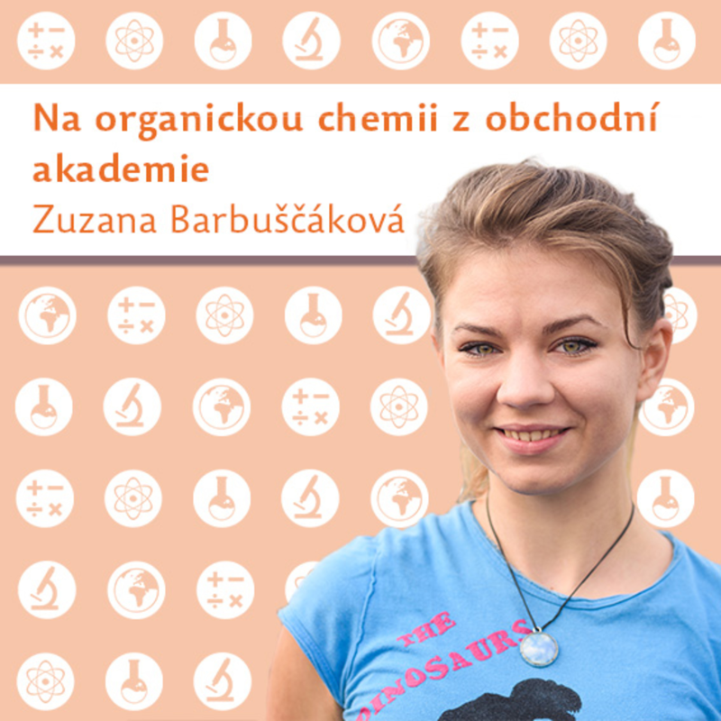 Obrázek epizody Zuzana Barbuščáková: Na organickou chemii z obchodní akademie