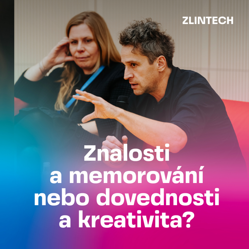 Obrázek epizody TIC TALK Zlintech 2024: Znalosti a memorování nebo dovednosti a kreativita?