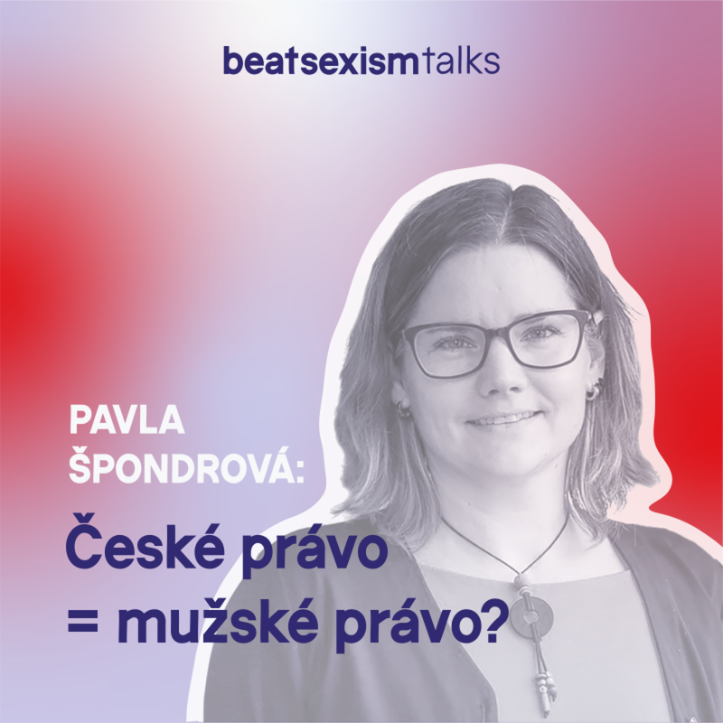 Obrázek epizody BST Power: České právo = mužské právo? aneb jsme si před zákonem všichni rovni?