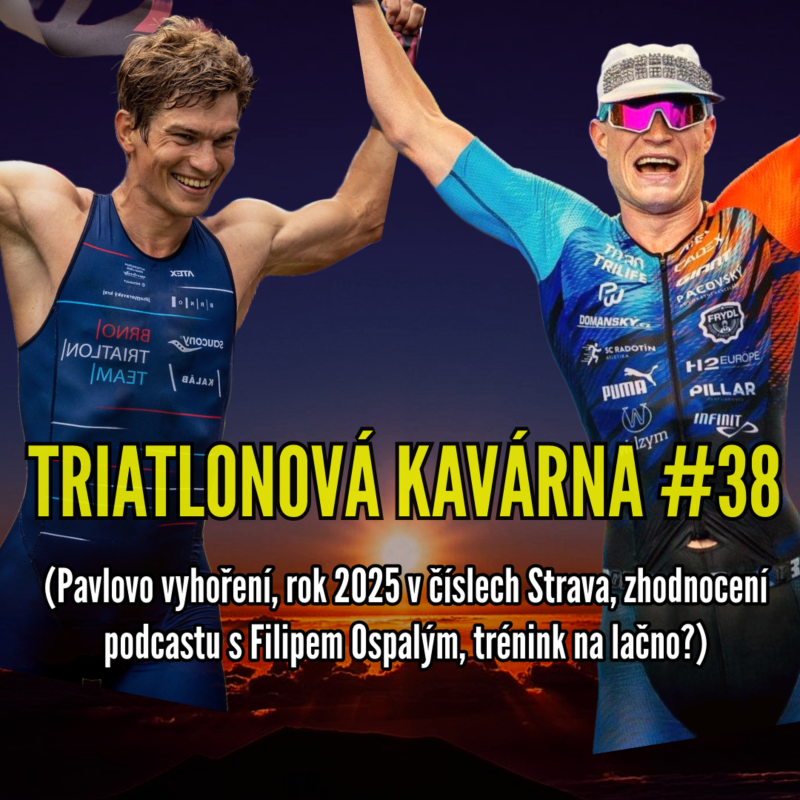 Obrázek epizody Triatlonová kavárna #38 (Pavlovo vyhoření, rok 2025 v číslech Strava, zhodnocení podcastu s Filipem Ospalým, trénink na lačno?)