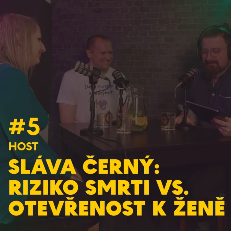 Obrázek epizody #5. Sláva Černý - riziko smrti vs. otevřenost k ženě
