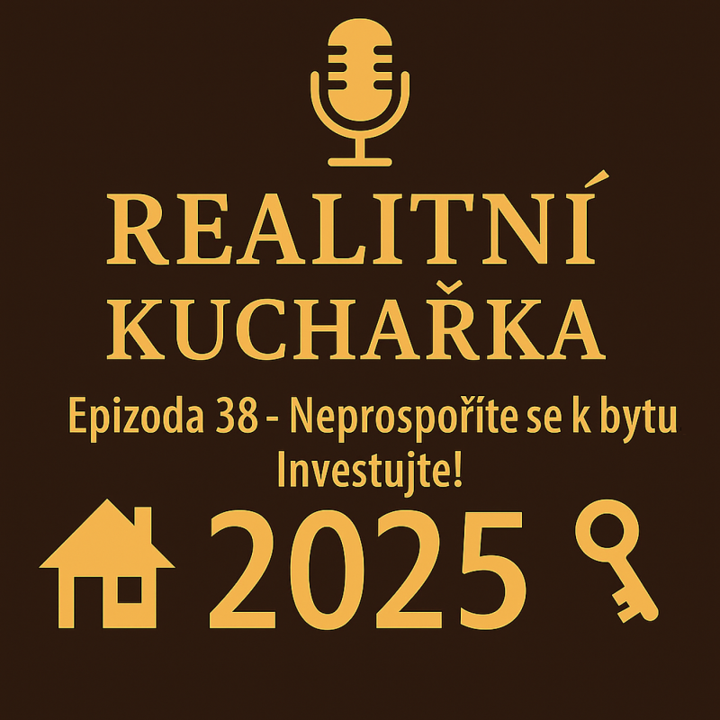Obrázek epizody 38: Neprospoříte se k bytu. Investujte! Proč čekání zvyšuje riziko, že na vlastní bydlení nedosáhnete.