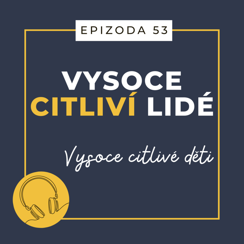 Obrázek epizody Ep. 53: Vysoce citlivé děti