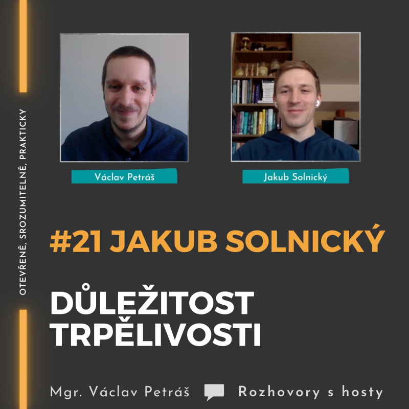 Obrázek epizody #21 Jakub Solnický - Důležitost trpělivosti