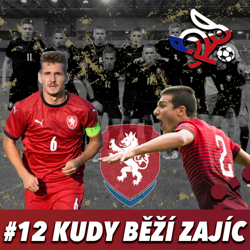 Obrázek epizody KUDY BĚŽÍ ZAJÍC #12 - KAUZA HAŠEK, POSTUP U21 NA ME, LIGA NÁRODŮ, FEVOLUCE, A LIGA ZA ROHEM...