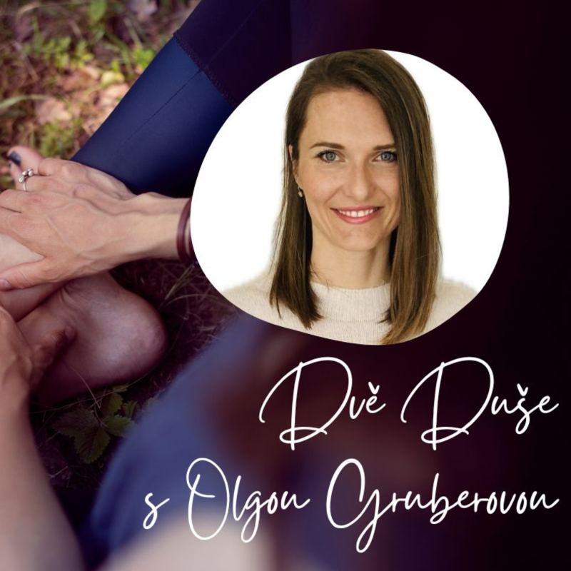 Obrázek epizody #35 | Podcast DVĚ DUŠE s fyzioterapeutkou Olgou Gruberovou