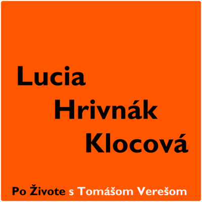 Obrázek epizody Po Živote s Tomášom Verešom #7 - Lucia Hrivnák Klocová