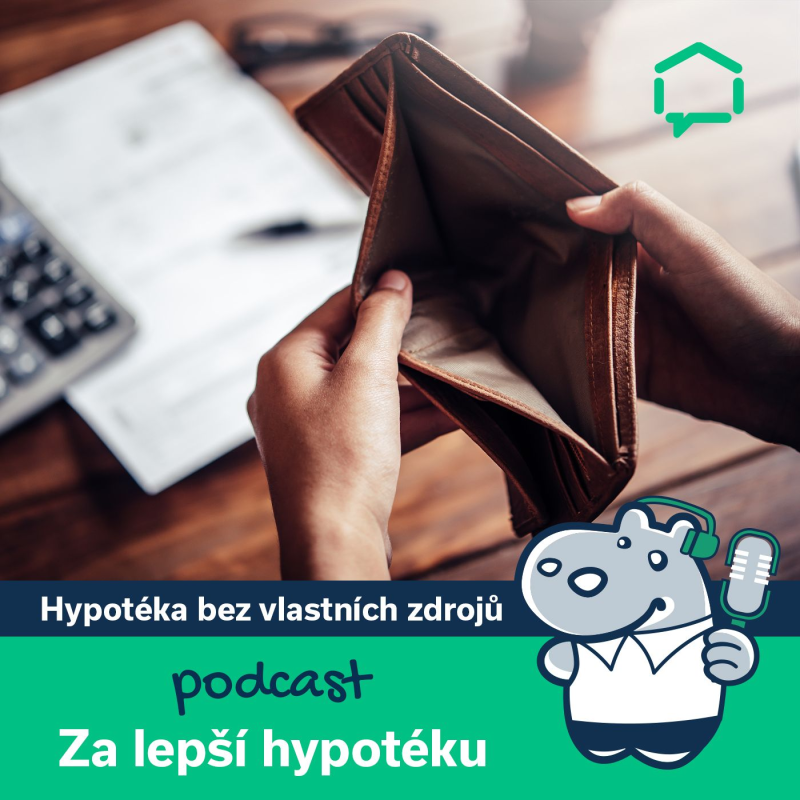 Obrázek epizody 144. Hypotéka bez vlastních zdrojů: Jaké jsou možnosti