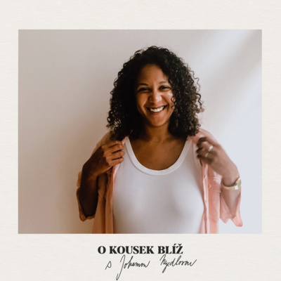 Obrázek epizody 62. díl | O kousek blíž s Johannou Nejedlovou