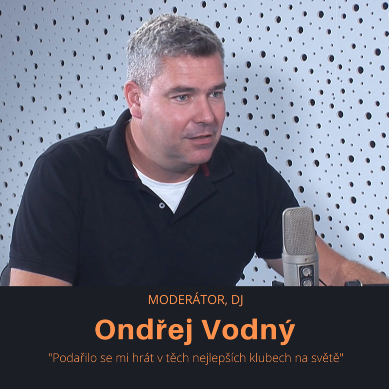 Obrázek epizody Ondra Vodný – moderátor, DJ: Podařilo se mi hrát v těch nejlepších klubech na světě
