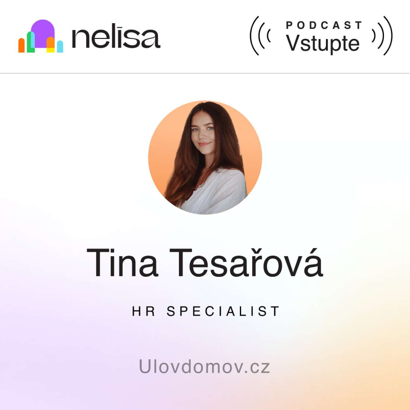 Obrázek epizody Tina Tesařová - Jak loví nové zaměstnance a firemní kulturu v Ulovdomov.cz