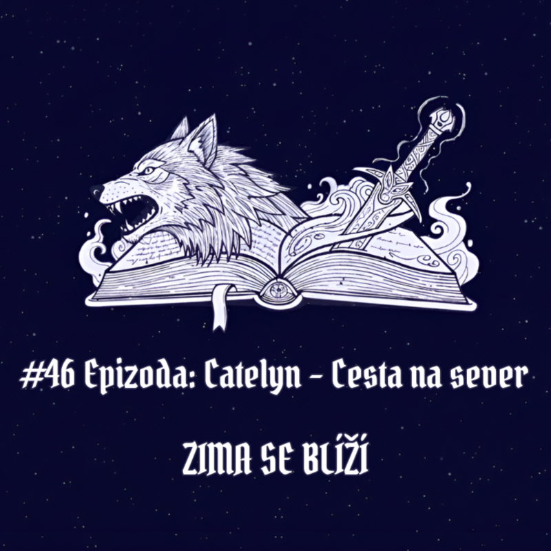 Obrázek epizody #46 Epizoda: Catelyn – Cesta na sever | Zima se blíží