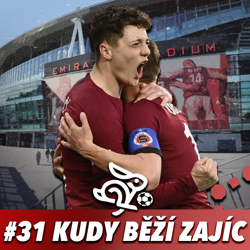 Obrázek epizody KUDY BĚŽÍ ZAJÍC #31 - ARSENAL K PORAŽENÍ? CHCE BÝT NĚKDO 3? A KDO JE ČLOVĚK Z MARINGOTKY?