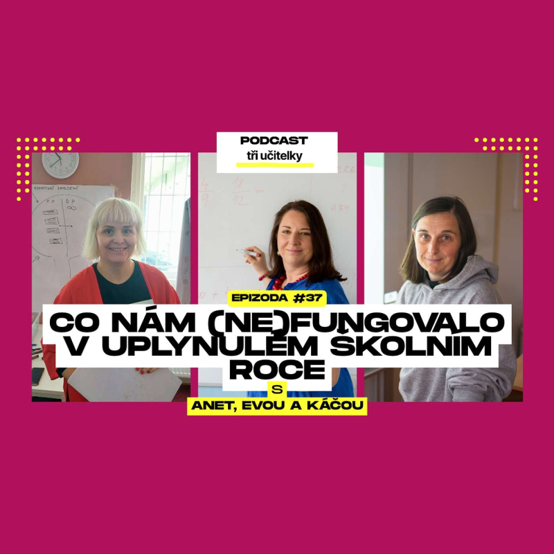 Obrázek epizody 37: Co nám (ne)fungovalo v uplynulém školním roce