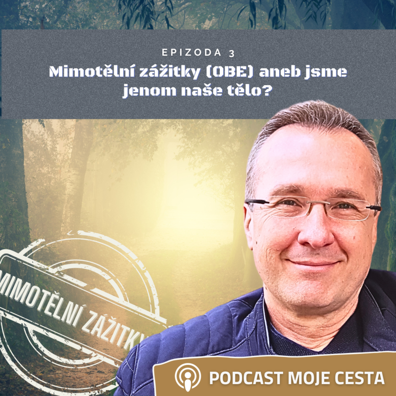 Obrázek epizody Epizoda č.3 - Mimotělní zážitky (OBE) aneb jsme více než naše tělo?