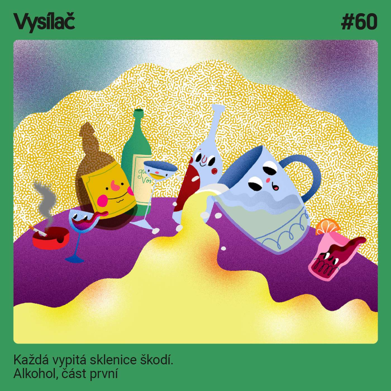 Obrázek epizody #60 Každá vypitá sklenice škodí. Alkohol, část první