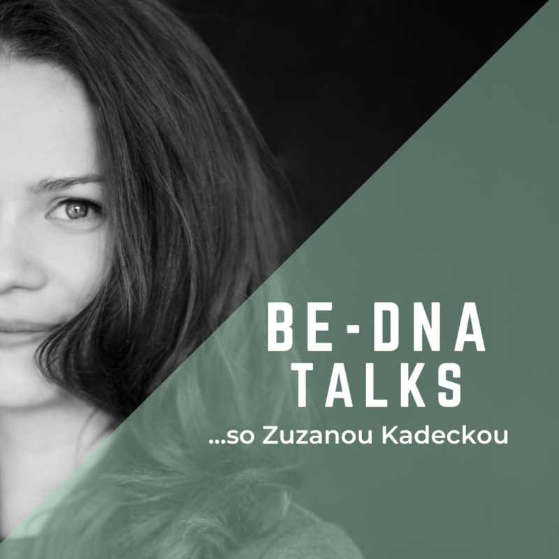 Obrázek epizody Zuzana Kadecká: Kariéru v Martinuse som odštartovala rukou napísaným životopisom by BE-DNA TALKS