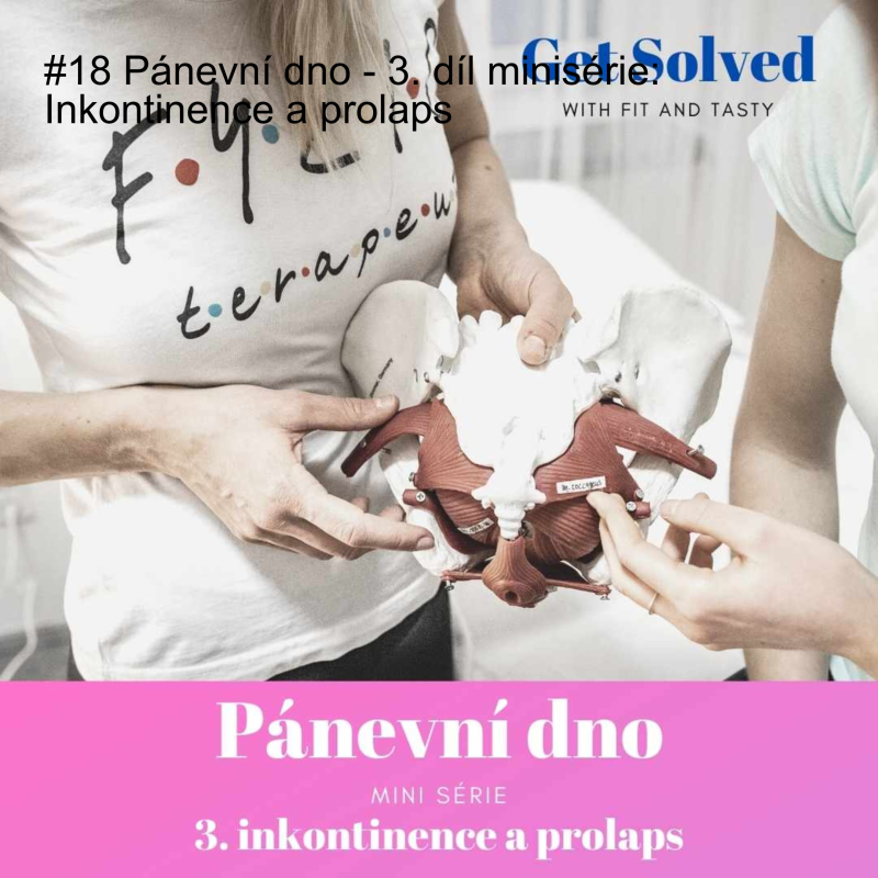 Obrázek epizody #18 Pánevní dno - 3. díl minisérie: Inkontinence a prolaps