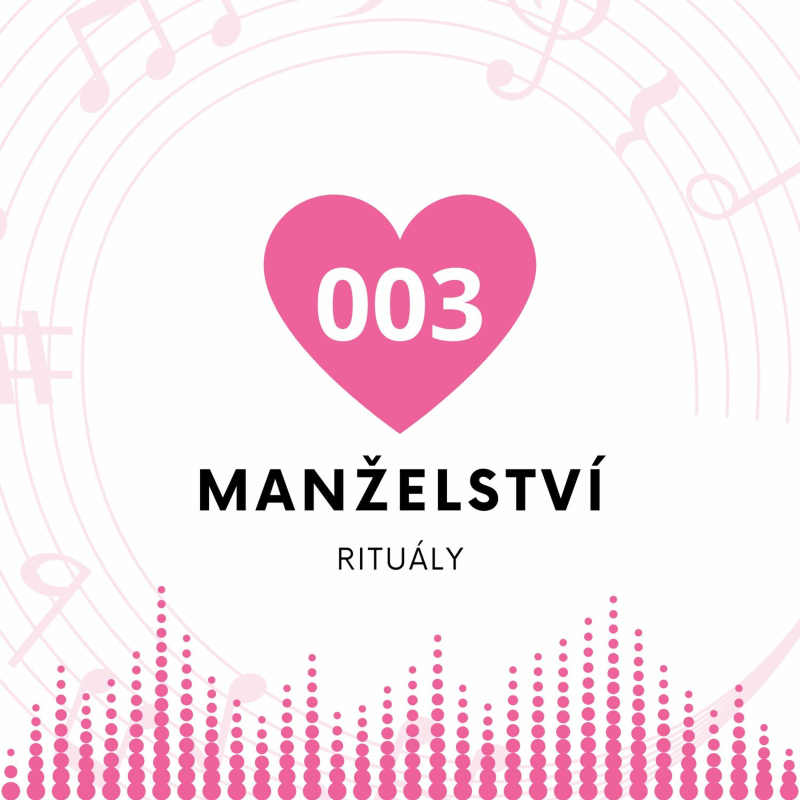 Obrázek epizody 003 Manželství - Manželské rituály
