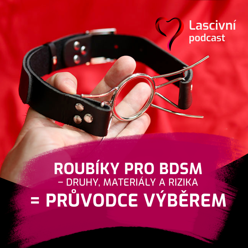 Obrázek epizody 110. díl - Roubíky = proč umlčení může bolet i vzrušovat?
