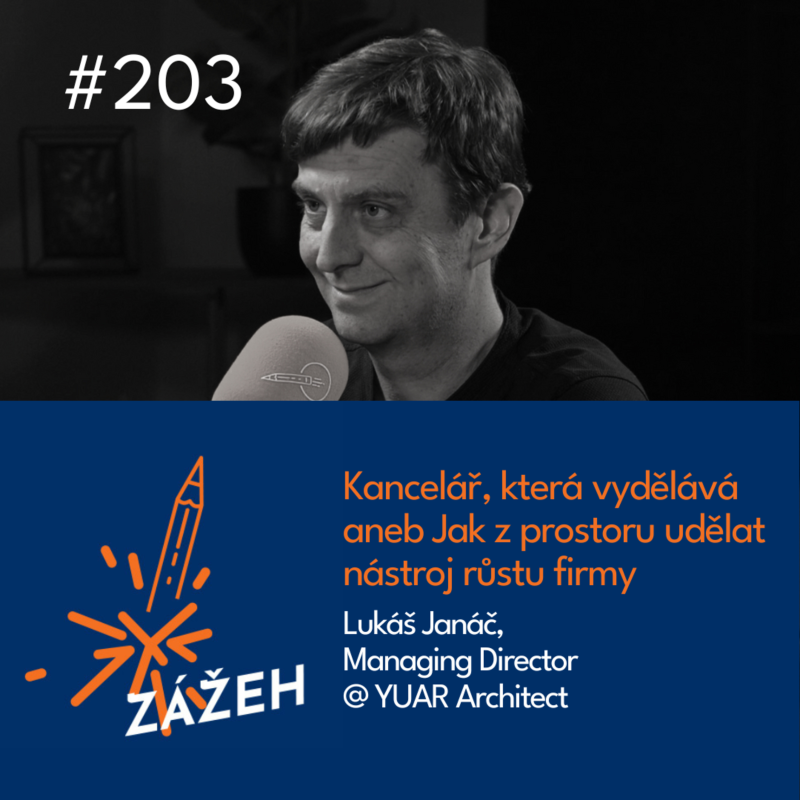 Obrázek epizody #203 | Lukáš Janáč | Kancelář, která vydělává aneb Jak z prostoru udělat nástroj růstu firmy
