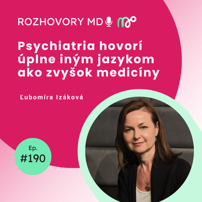 Obrázek epizody #190 Psychiatria hovorí úplne iným jazykom ako zvyšok medicíny - Ľubomíra Izáková