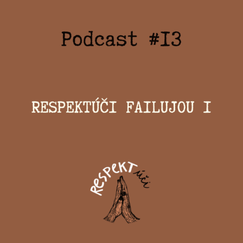 Obrázek epizody Respektúči #13 (Respektúči failujou #1)