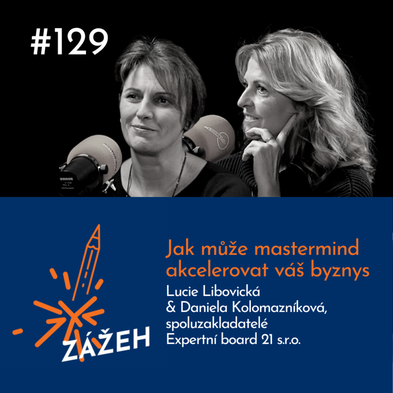 Obrázek epizody S3 Ep129: Lucie Libovická & Daniela Kolomazníková | Jak může mastermind akcelerovat váš byznys