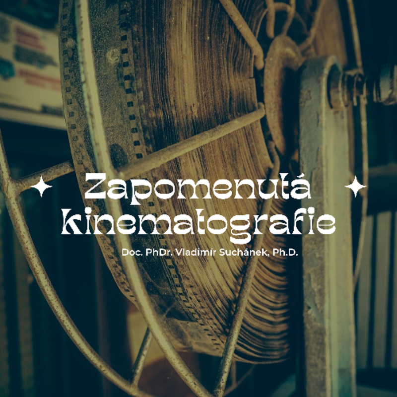Obrázek epizody Zapomenutá kinematografie - Doc. PhDr. Vladimír Suchánek, Ph.D.