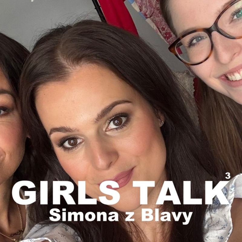 Obrázek epizody 124: Girls Talk 3 - Simona z Blavy