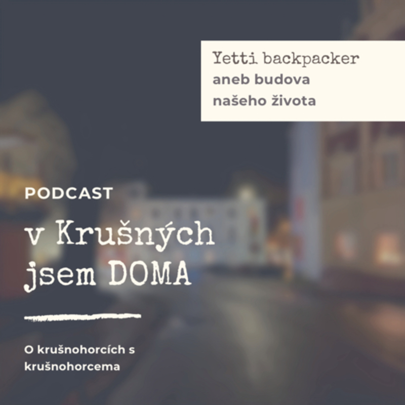 Obrázek epizody ~ Kde se vzal Yetti backpacker ~ povídání s Vlaďkou Kadlecovou ~ #4vKHjsemDOMA