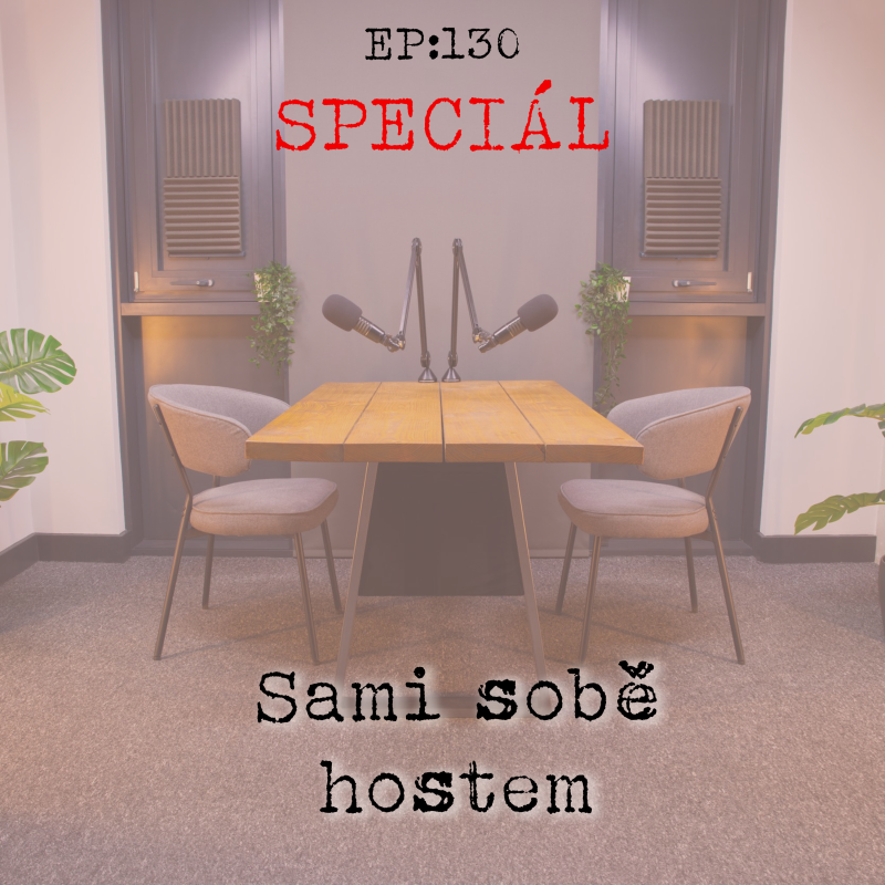 Obrázek epizody EP130: SPECIÁL - sami sobě hostem