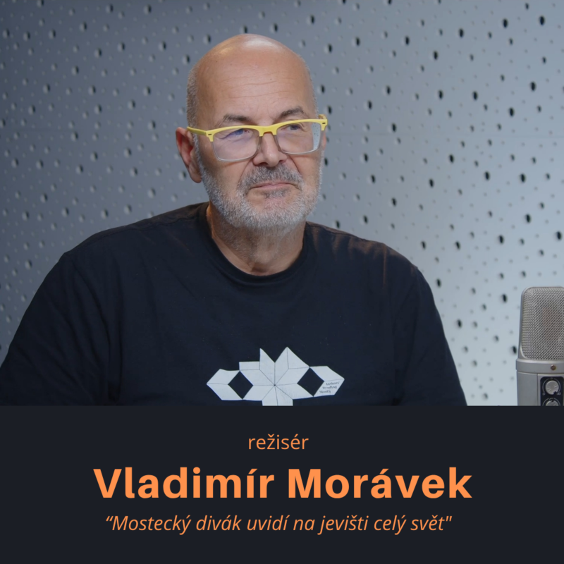 Obrázek epizody Vladimír Morávek – režisér: Mostecký divák uvidí na jevišti celý svět