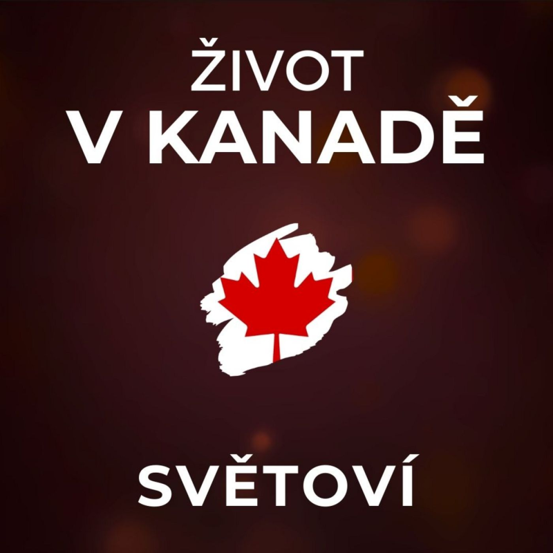 Obrázek epizody Život v Kanadě: Většina Kanaďanů nechápe sarkasmus. Za minimální mzdu bych tu nepřežil. | SVĚTOVÍ