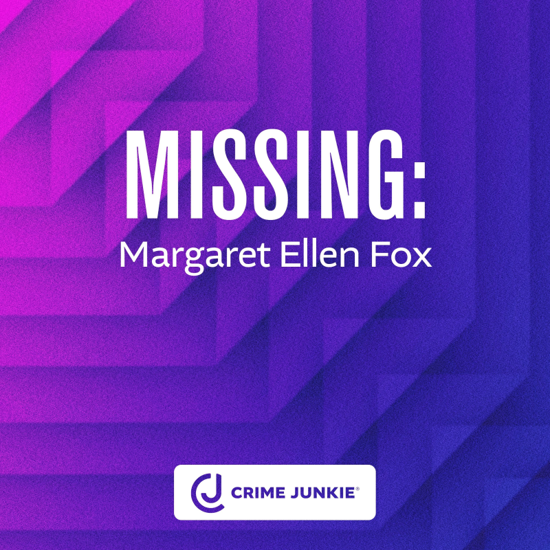 Obrázek epizody MISSING: Margaret Ellen Fox