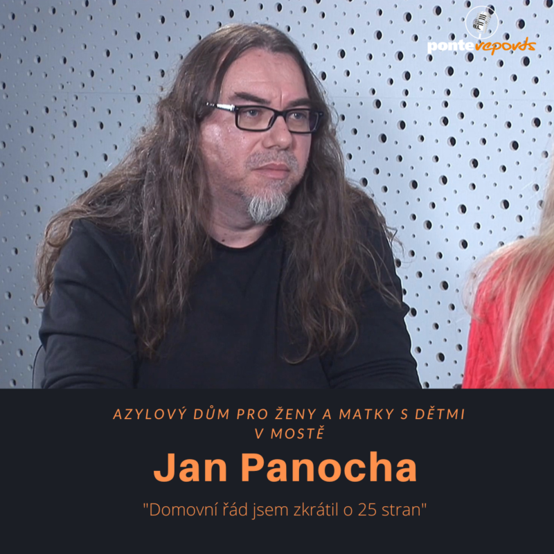 Obrázek epizody Jan Panocha – Azylový dům pro ženy a matky s dětmi v Mostě: Domovní řád jsem zkrátil o 25 stran