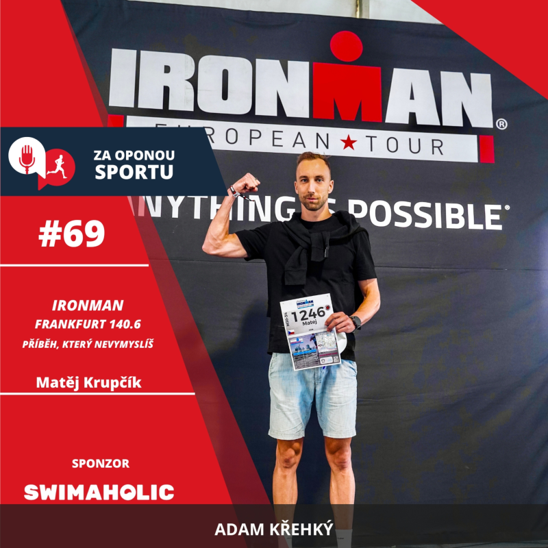 Obrázek epizody Za oponou sportu #69 - Matěj Krupčík - IRONMAN Frankfurt 140.6 - příběh, který nevymyslíš