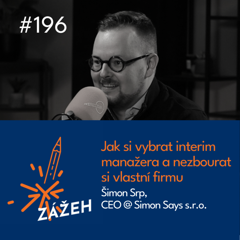 Obrázek epizody 196 | Šimon Srp | Jak si vybrat interim manažera a nezbourat si vlastní firmu