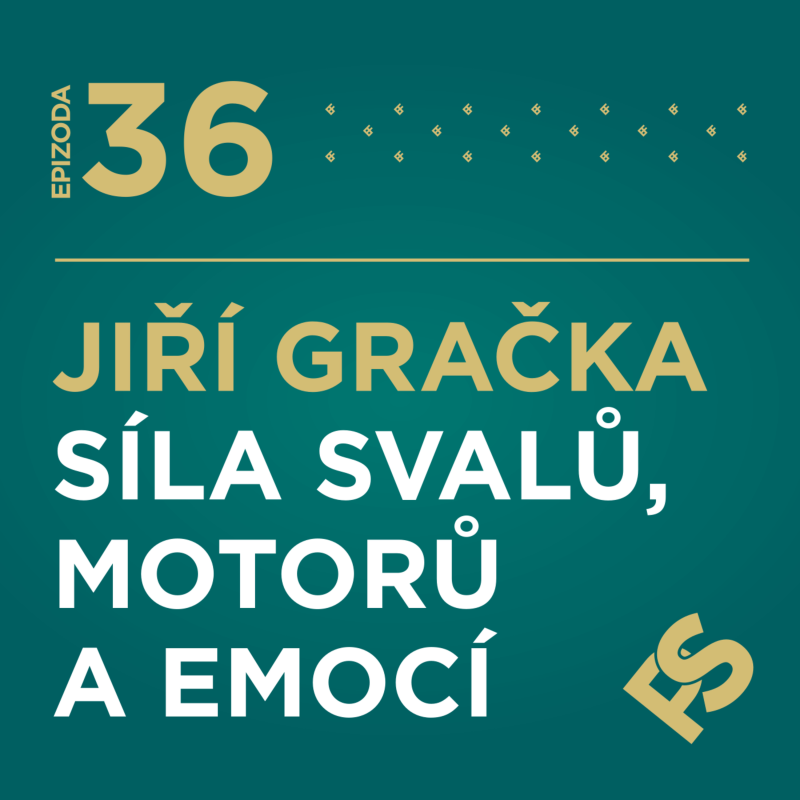 Obrázek epizody 36 - Jiří Gračka - Síla svalů, motorů a emocí💪🏼