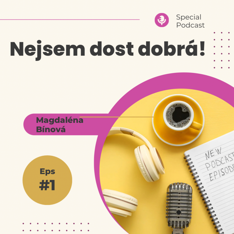 Obrázek epizody Nejsem dost dobrá! Taky tě občas sžírá ten pocit?