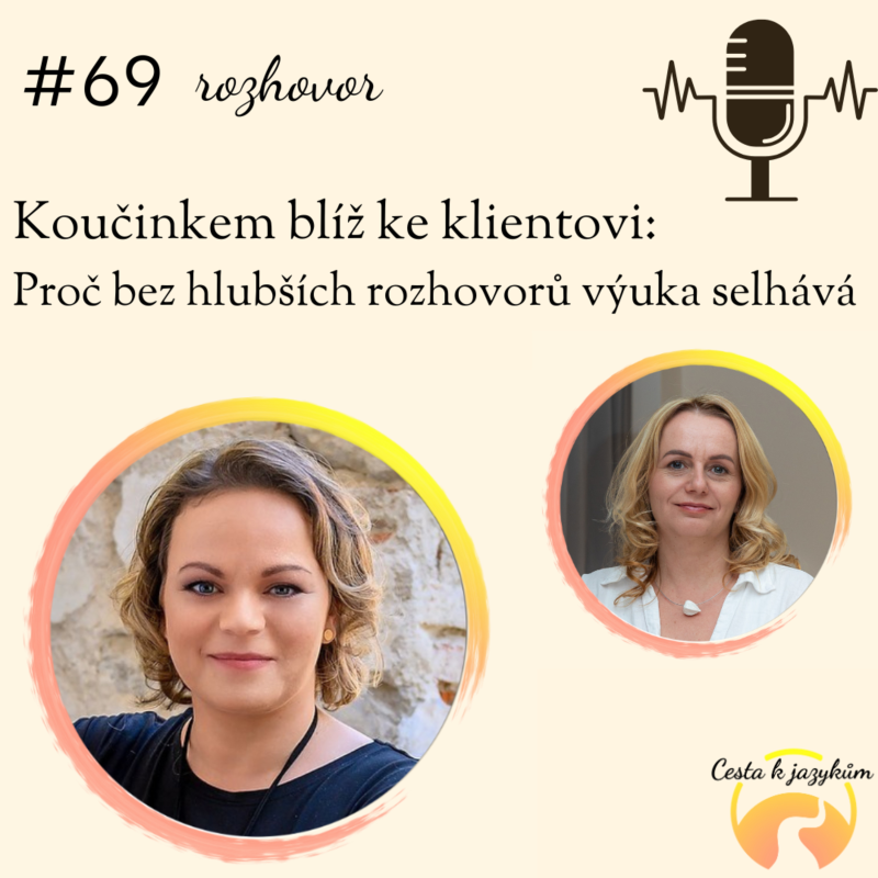 Obrázek epizody #69 Koučinkem blíž ke klientovi: Proč bez hlubších rozhovorů výuka selhává