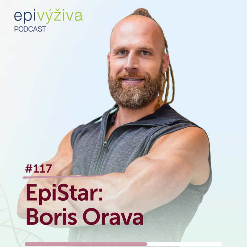 Obrázek epizody #117 EpiStar: BORIS ORAVA / epigenetika, metabolické typy, funkční výživa, pomalé spalování, rychlé spalování, rekonvalescence, Milan Calábek, trávení, mikrobiom, bílkovinový typ, sacharidový typ