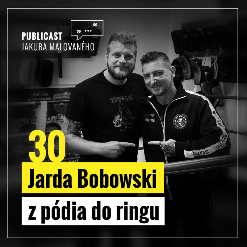 Obrázek epizody Publicast #30: Jarda Bobowski | z pódia do ringu