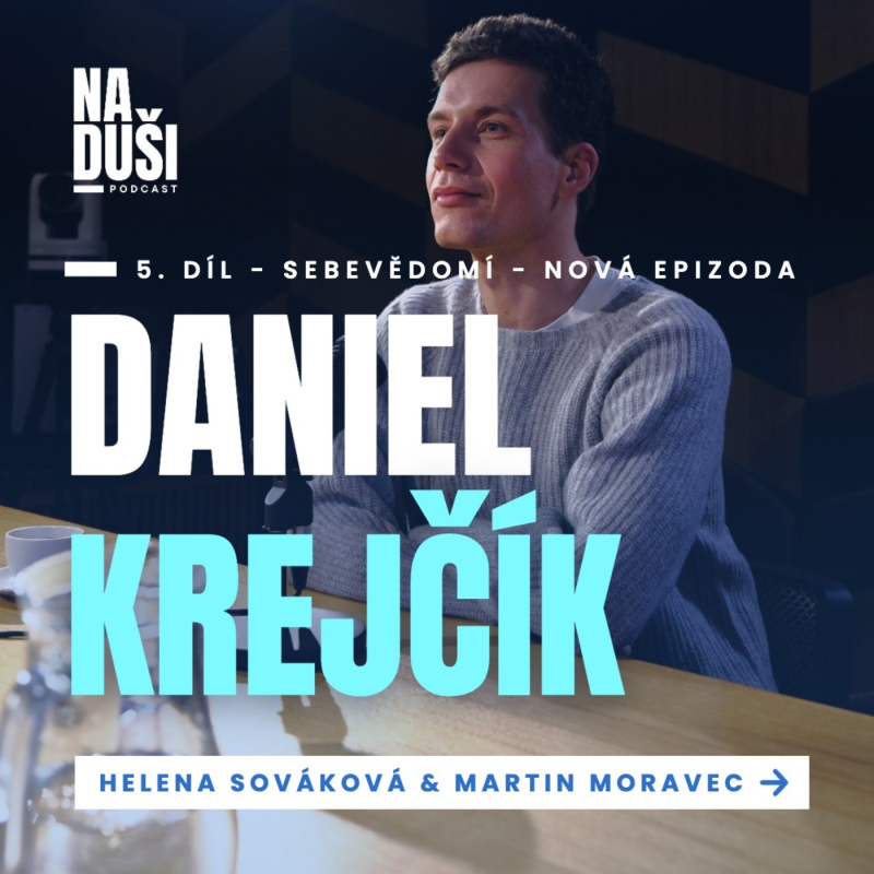 Obrázek epizody Daniel Krejčík: Sebevědomí jsem hledal deset let. Nejtěžší životní období mě naučilo znát své hranice