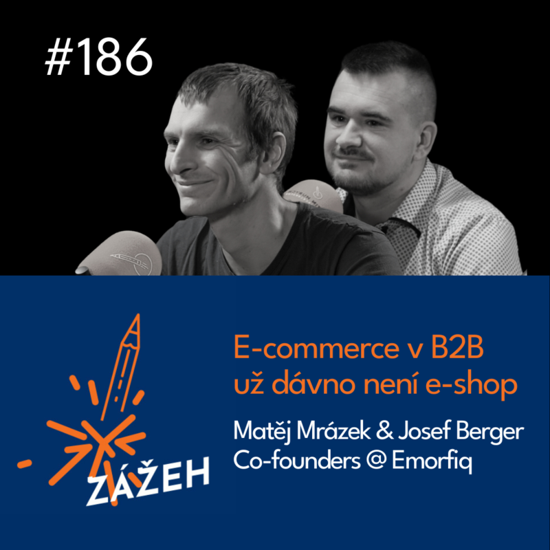 Obrázek epizody 186 | Matěj Mrázek & Josef Berger | E-commerce v B2B už dávno není e-shop