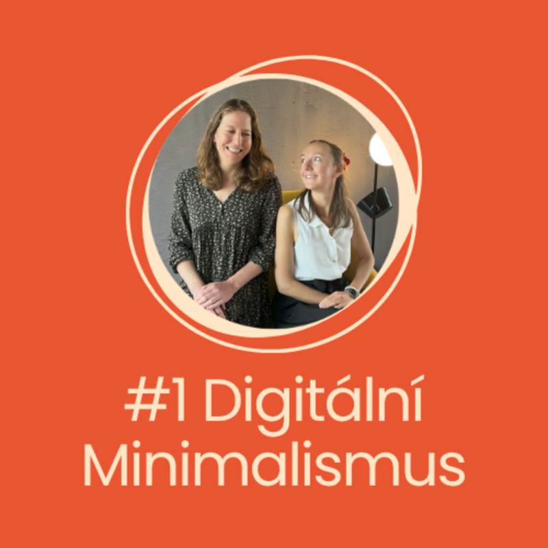 Obrázek epizody #1 Digitální minimalismus – jak být méně online a více tady & teď