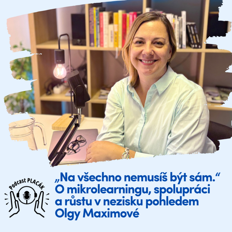 Obrázek epizody „Na všechno nemusíš být sám.“ O mikrolearningu, spolupráci a růstu v nezisku pohledem Olgy Maximové