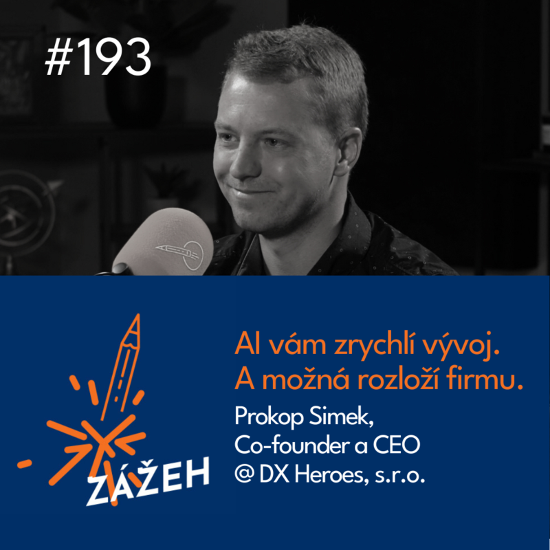 Obrázek epizody 193 | Prokop Simek | AI vám zrychlí vývoj. A možná rozloží firmu.