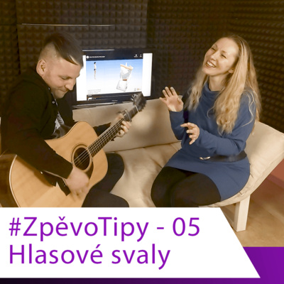 Obrázek epizody #05 - Hlasové svaly - Jak trénovat hlas, aby vydržel dlouho zpívat, zlepšila se jeho dynamika, lépe propojoval rejstříky, ...