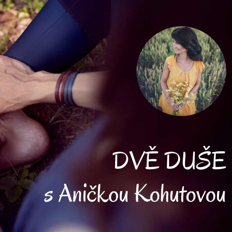 Obrázek epizody #1 | DVĚ DUŠE s Aničkou Kohutovou | PŘIROZENĚ K PORODU A MATEŘSTVÍ